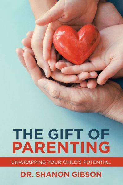 Cover for Dr Shanon Gibson · The Gift of Parenting (Paperback Book) (2021)