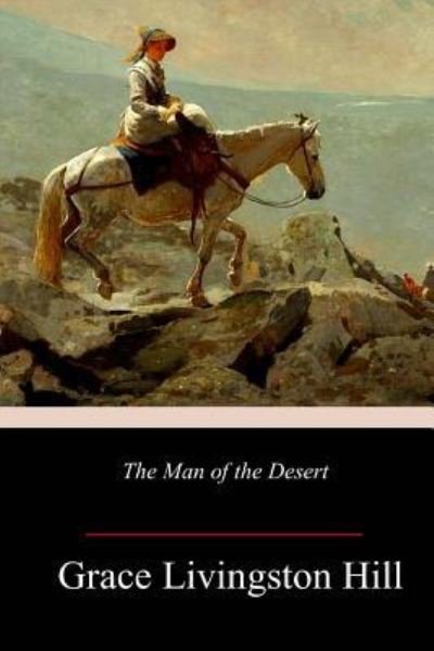 Cover for Grace Livingston Hill · The Man of the Desert (Paperback Book) (2018)