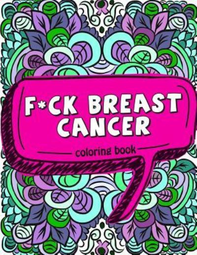 Cover for Pink Ribbon Colorists · F*ck Breast Cancer Coloring Book (Paperback Book) (2018)