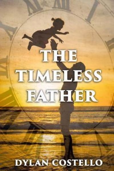 Cover for Dylan Costello · The Timeless Father (Paperback Bog) (2018)