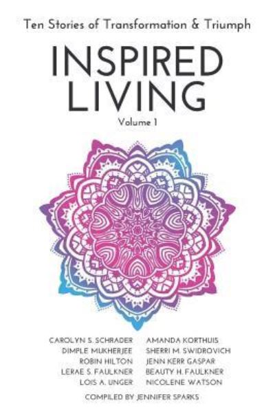 INSPIRED LIVING Volume 1 - Sherri M Swidrovich - Books - Stoke Publishing - 9781988675503 - April 11, 2019