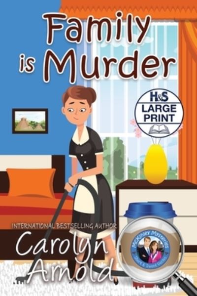 Cover for Carolyn Arnold · Family is Murder - McKinley Mysteries: Short &amp; Sweet Cozies (Paperback Book) [Large type / large print edition] (2020)