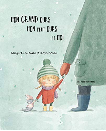 Mon Grand Ours, Mon Petit Ours et Moi - Margarita del Mazo - Książki - PERE FOUETTARD - 9782371650503 - 2022