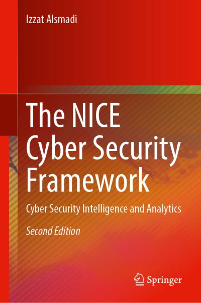 Cover for Izzat Alsmadi · The NICE Cyber Security Framework: Cyber Security Intelligence and Analytics (Hardcover bog) [Second Edition 2023 edition] (2023)