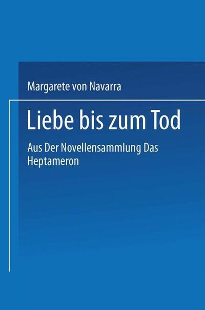 Cover for Navarra · Liebe bis zum Tod: Aus der Novellensammlung â€¹das Heptameronâ€º (Paperback Book)