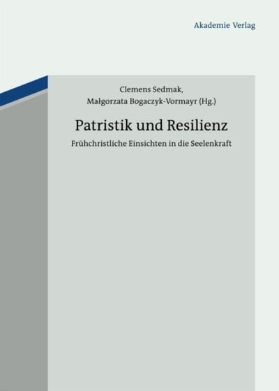 Cover for Clemens Sedmak · Patristik Und Resilienz (Inbunden Bok) (2012)