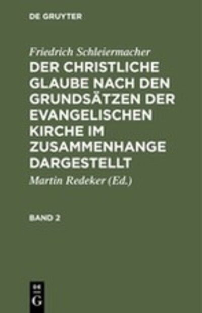 Cover for Friedrich Schleiermacher · Der christliche Glaube nach den Grundsatzen der evangelischen Kirche im Zusammenhange dargestellt (Hardcover Book) (1901)