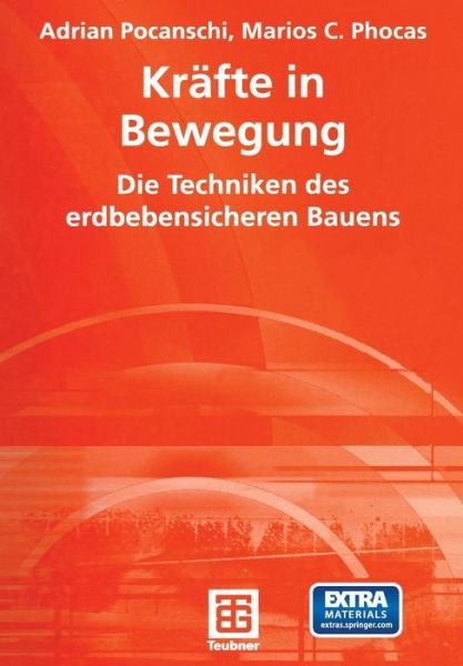 Cover for Marios Phocas · Kräfte in Bewegung: Die Techniken Des Erdbebensicheren Bauens (Paperback Bog) [German, Softcover Reprint of the Original 1st Ed. 2003 edition] (2014)