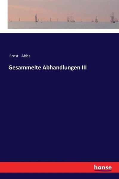 Cover for Ernst Abbe · Gesammelte Abhandlungen III (Paperback Book) (2017)