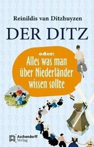 Cover for Reinildis van Ditzhuyzen · Der Ditz oder: Alles was man über Niederländer wissen sollte (Hardcover Book) (2010)