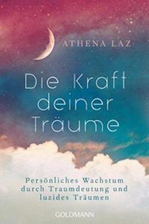 Cover for Athena Laz · Die Kraft deiner Träume (Book) (2022)