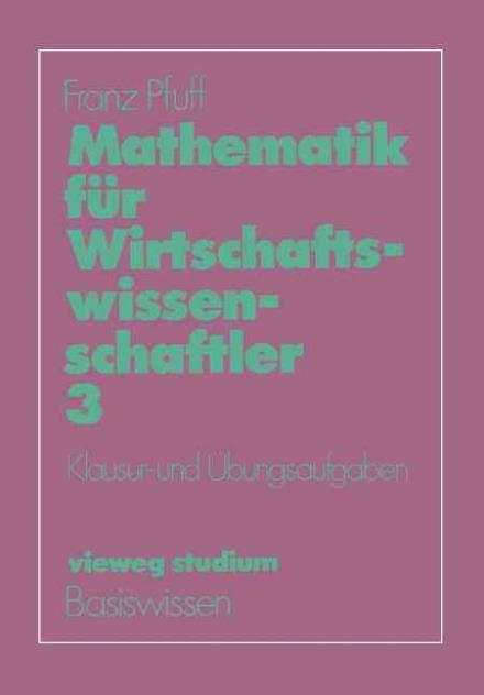 Cover for Franz Pfuff · Mathematik Fur Wirtschaftswissenschaftler - Vieweg Studium; Basiswissen (Paperback Book) [2.aufl. 1984 edition] (1984)