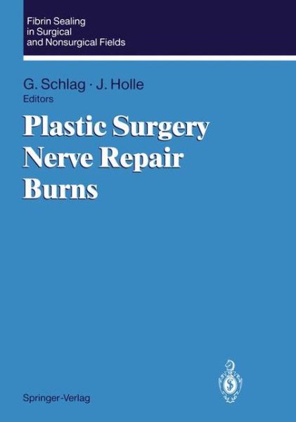 Cover for Schlag · Fibrin Sealing in Surgical and Nonsurgical Fields: Volume 3: Plastic Surgery Nerve Repair Burns (Paperback Book) [Softcover reprint of the original 1st ed. 1995 edition] (1995)