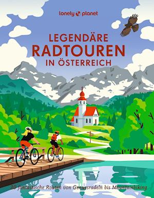 Cover for Oliver Andorfer · LONELY PLANET Bildband Legendäre Radtouren in Österreich (Book) (2024)