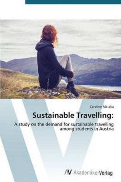 Cover for Matzka Caroline · Sustainable Travelling (Paperback Book) (2015)