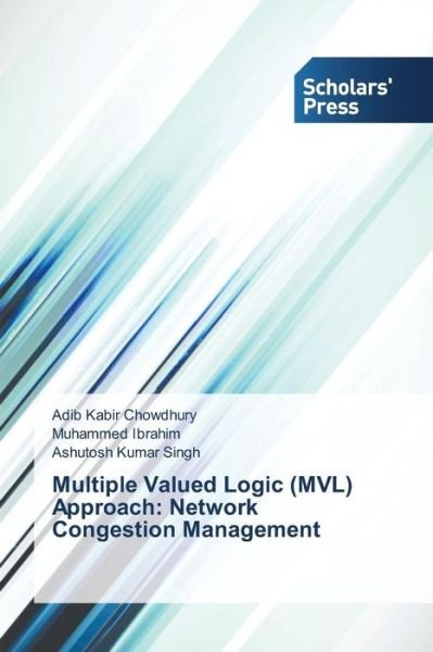 Cover for Chowdhury Adib Kabir · Multiple Valued Logic (Mvl) Approach: Network Congestion Management (Paperback Book) (2015)