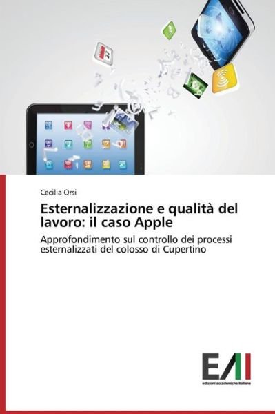 Cover for Orsi Cecilia · Esternalizzazione E Qualita Del Lavoro: Il Caso Apple (Paperback Book) (2015)