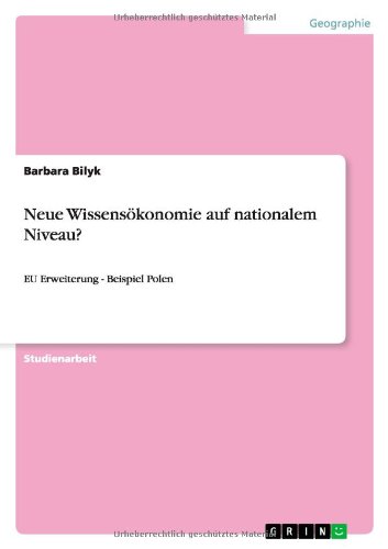 Neue Wissensökonomie auf national - Bilyk - Books - GRIN Verlag - 9783640661503 - July 15, 2010