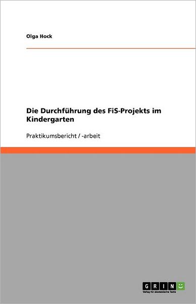 Cover for Hock · Die Durchführung des FiS-Projekts (Book) (2011)