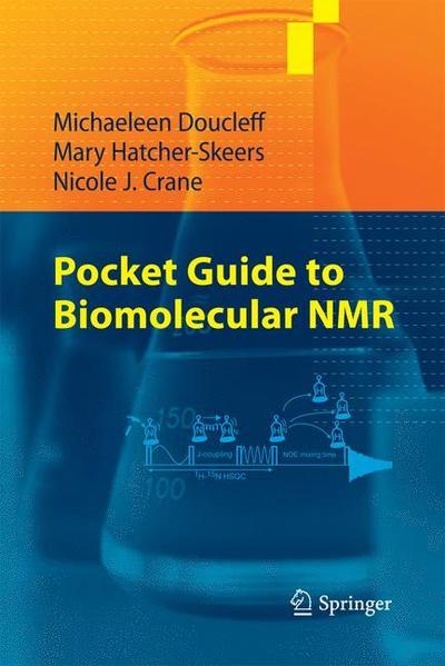 Pocket Guide to Biomolecular NMR - Michaeleen Doucleff - Książki - Springer-Verlag Berlin and Heidelberg Gm - 9783642162503 - 20 stycznia 2011