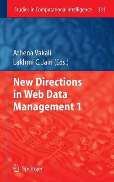 Cover for Athena Vakali · New Directions in Web Data Management 1 - Studies in Computational Intelligence (Hardcover Book) [2011 edition] (2011)