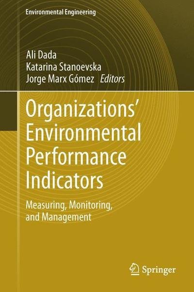 Cover for Dada  Ali · Organizations' Environmental Performance Indicators: Measuring, Monitoring, and Management - Environmental Science and Engineering (Pocketbok) [2013 edition] (2015)