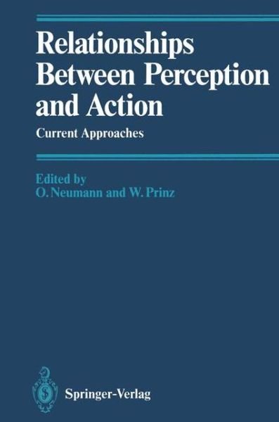 Cover for Odmar Neumann · Relationships Between Perception and Action: Current Approaches (Taschenbuch) [Softcover reprint of the original 1st ed. 1990 edition] (2011)