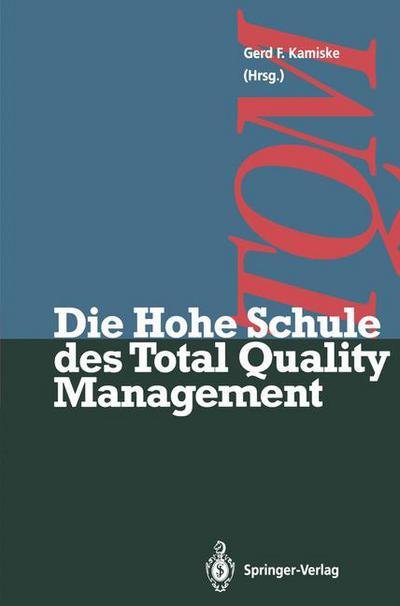 Cover for Gerd F Kamiske · Die Hohe Schule des Total Quality Management (Paperback Book) [Softcover reprint of the original 1st ed. 1994 edition] (2011)