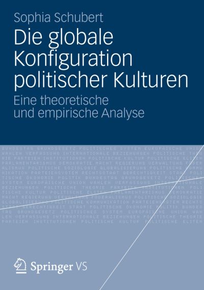 Cover for Sophia Schubert · Die Globale Konfiguration Politischer Kulturen: Eine Theoretische Und Empirische Analyse (Paperback Book) [2012 edition] (2012)