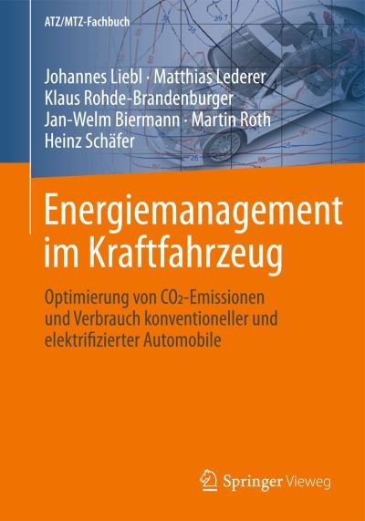 Cover for Johannes Liebl · Energiemanagement Im Kraftfahrzeug: Optimierung Von Co2-Emissionen Und Verbrauch Konventioneller Und Elektrifizierter Automobile - Atz / Mtz-Fachbuch (Hardcover Book) [2014 edition] (2014)