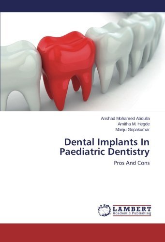 Cover for Manju Gopakumar · Dental Implants in Paediatric Dentistry: Pros and Cons (Pocketbok) (2014)