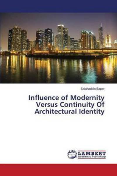 Cover for Baper Salahaddin · Influence of Modernity Versus Continuity of Architectural Identity (Paperback Book) (2015)