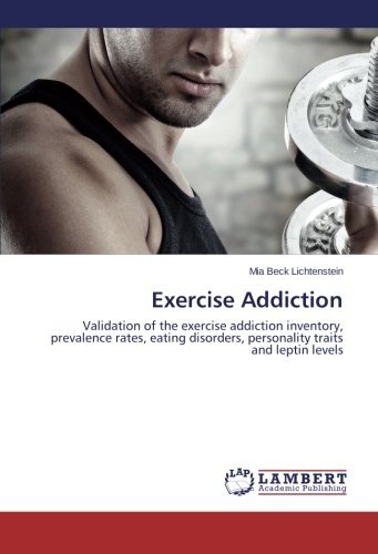 Cover for Mia Beck Lichtenstein · Exercise Addiction: Validation of the Exercise Addiction Inventory, Prevalence Rates, Eating Disorders, Personality Traits and Leptin Levels (Taschenbuch) (2014)