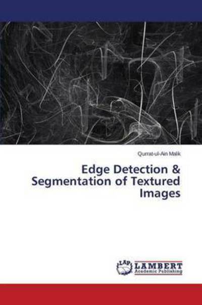 Edge Detection & Segmentation of - Malik - Livros -  - 9783659782503 - 10 de novembro de 2015