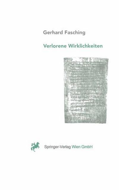 Cover for Gerhard Fasching · Verlorene Wirklichkeiten: UEber Die Ungewollte Erosion Unseres Denkraumes Durch Naturwissenschaft Und Technik (Paperback Book) [Softcover Reprint of the Original 1st 1996 edition] (2012)