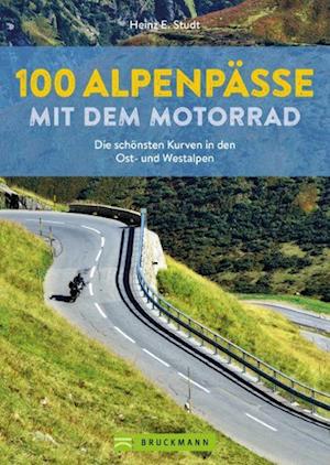 100 Alpenpässe mit dem Motorrad - Heinz E. Studt - Książki - Bruckmann - 9783734328503 - 9 grudnia 2022