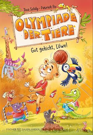 Cover for Tina Schilp · Olympiade der Tiere – Gut gekickt, Löwe! (Book) (2024)