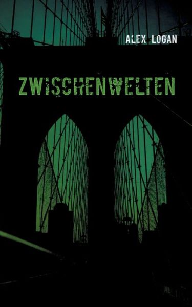 Cover for Alex Logan · Weltenwachter II: Zwischenwelten (Paperback Book) (2020)