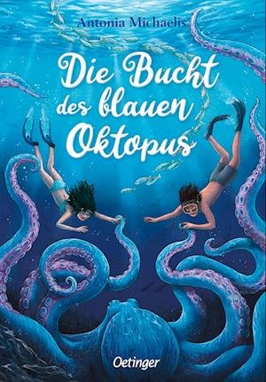 Cover for Antonia Michaelis · Die Bucht des blauen Oktopus (Book) (2023)