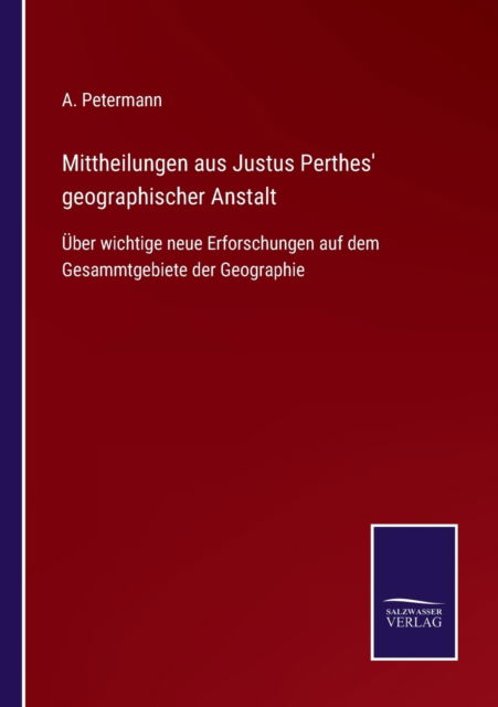 Cover for A Petermann · Mittheilungen aus Justus Perthes' geographischer Anstalt (Paperback Book) (2021)