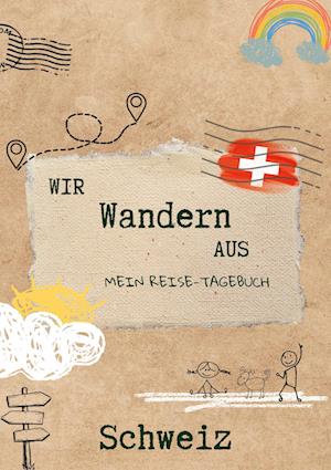 Cover for Jonna Hansen · Wir wandern aus - Mein Reise-Tagebuch Schweiz (Book) (2024)