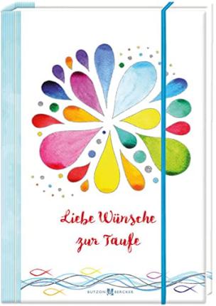 Cover for Butzon U. Bercker GmbH · Liebe Wünsche zur Taufe (Paperback Bog) (2022)