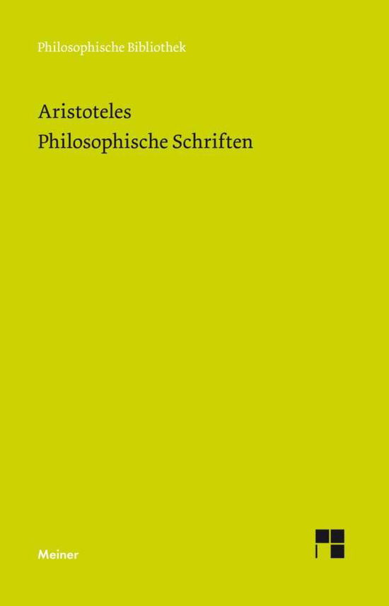 Philosophische Schriften - Aristoteles - Livres - Meiner Felix Verlag GmbH - 9783787335503 - 9 avril 2019