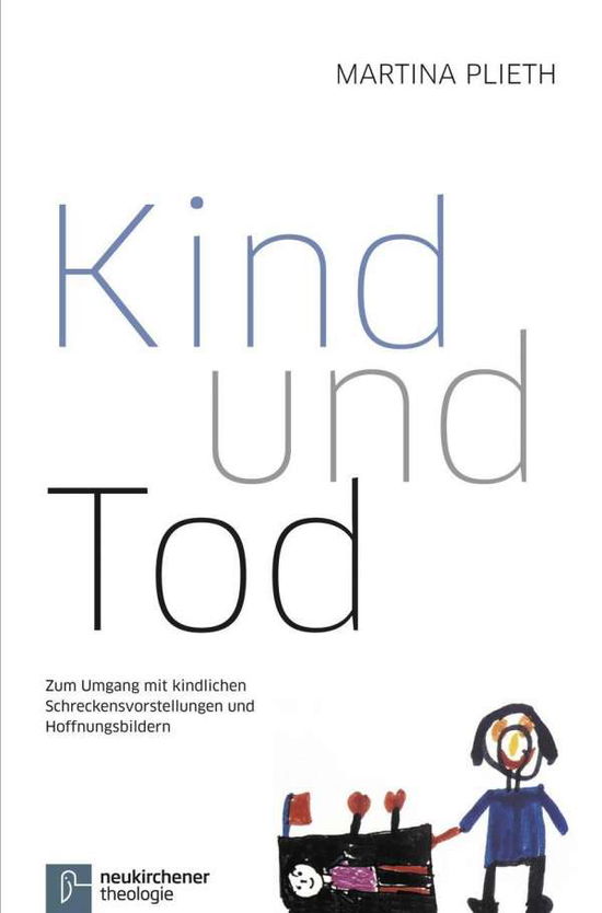 Cover for Martina Plieth · Kind und Tod: Zum Umgang mit kindlichen Schreckensvorstellungen und Hoffnungsbildern (Paperback Book) (2011)