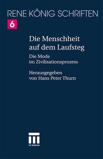 Menschheit auf dem Laufsteg: Die Mode im Zivilisationsproze - Rene Konig Schriften. Ausgabe letzter Hand - Rene Konig - Books - VS Verlag fur Sozialwissenschaften - 9783810024503 - January 30, 1999