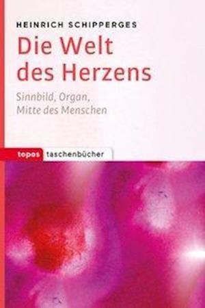 Die Welt Des Herzens - Heinrich Schipperges - Books -  - 9783836710503 - 