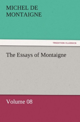 Cover for Michel De Montaigne · The Essays of Montaigne  -  Volume 08 (Tredition Classics) (Pocketbok) (2011)
