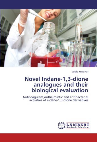 Cover for Jubie Jawahar · Novel Indane-1,3-dione Analogues and Their Biological Evaluation: Anticoagulant,anthelmintic and Antibacterial Activities of Indane-1,3-dione Derivatives (Pocketbok) (2011)