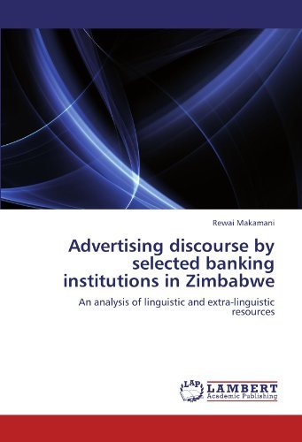 Cover for Rewai Makamani · Advertising Discourse by Selected Banking Institutions in Zimbabwe: an Analysis of Linguistic and Extra-linguistic Resources (Taschenbuch) (2011)