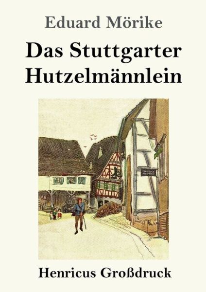 Cover for Eduard Moerike · Das Stuttgarter Hutzelmannlein (Grossdruck) (Paperback Book) (2019)